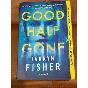 GOOD HALF GONE a novel paperback  by Tarryn Fisher 2024 new release